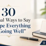 Formal Ways to Say “I Hope Everything Is Going Well”