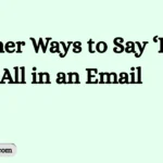 Other Ways to Say ‘Hello All in an Email 