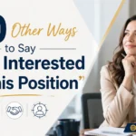 Other Ways to Say “I Am Interested in This Position”
