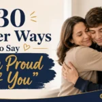 Other Ways to Say “I’m Proud of You”