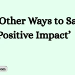 Other Ways to Say ‘Positive Impact’