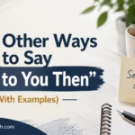 Other Ways to Say “Talk to You Then”