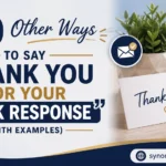 Other Ways to Say “Thank You for Your Quick Response”
