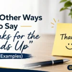 Other Ways to Say “Thanks for the Heads Up”
