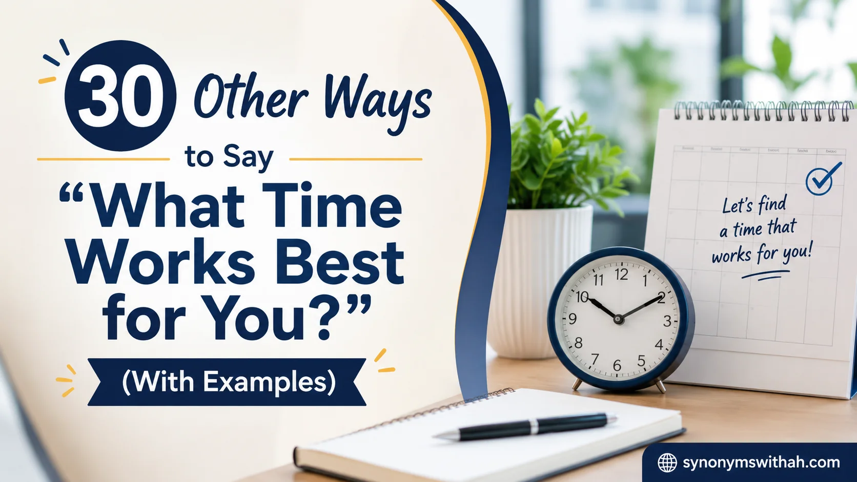 Other Ways to Say “What Time Works Best for You?”