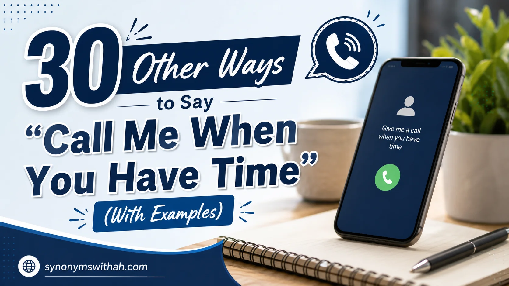 Other Ways to Say “Call Me When You Have Time”