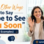 Other Ways to Say “Hope to See You Soon”