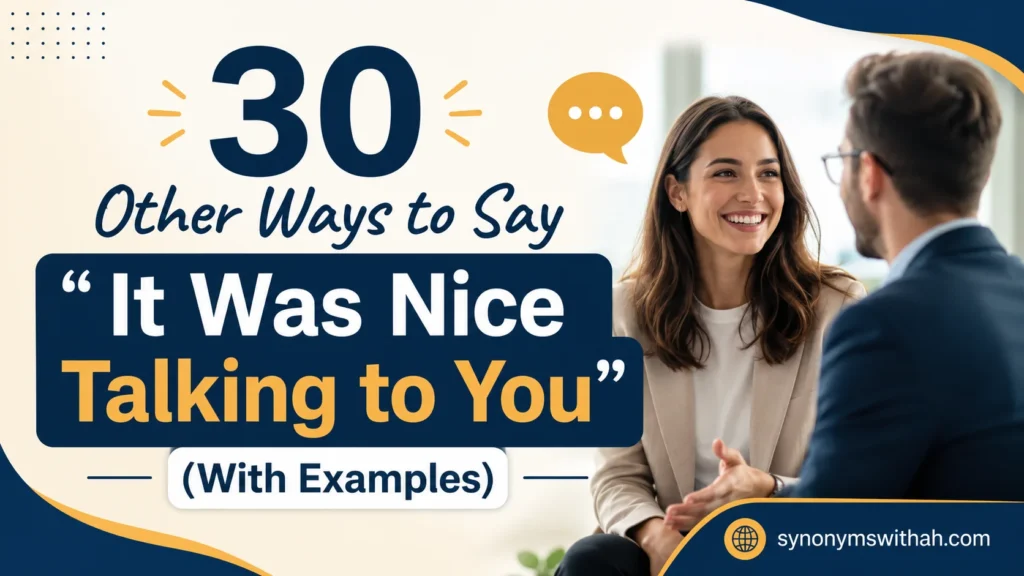 Other Ways to Say "It Was Nice Talking to You"