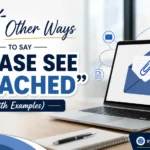 Other Ways to Say “Please See Attached”