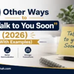 Other Ways to Say “Talk to You Soon”