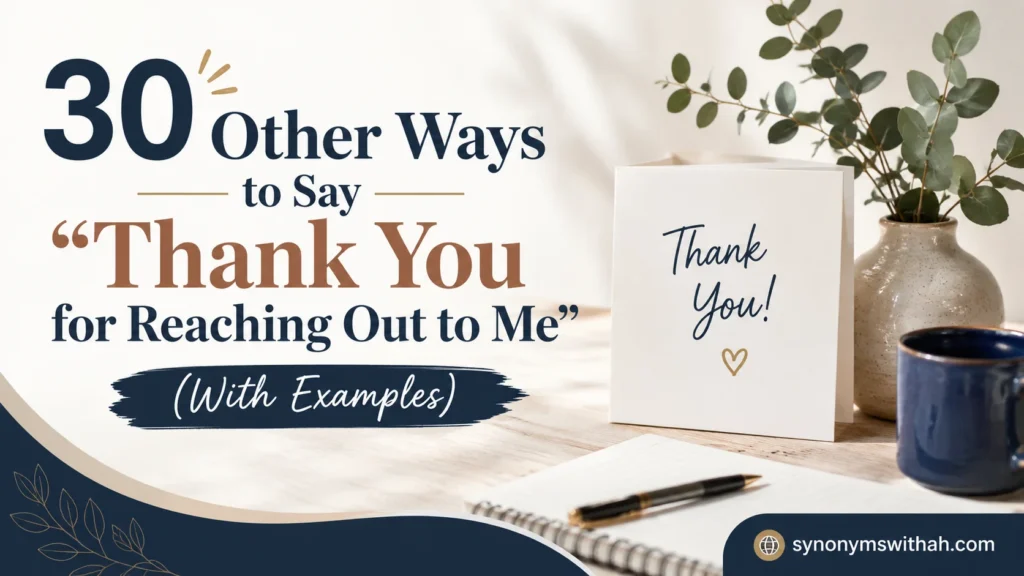Other Ways to Say “Thank You for Reaching Out to Me”