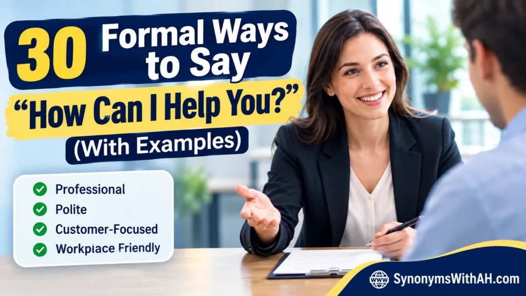 Formal Ways to Say “How Can I Help You?”
