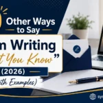 Other Ways to Say “I Am Writing to Let You Know”