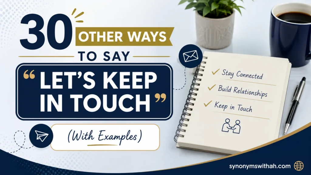 Other Ways to Say “Let’s Keep in Touch”