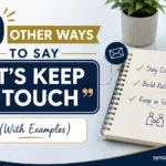 Other Ways to Say “Let’s Keep in Touch”