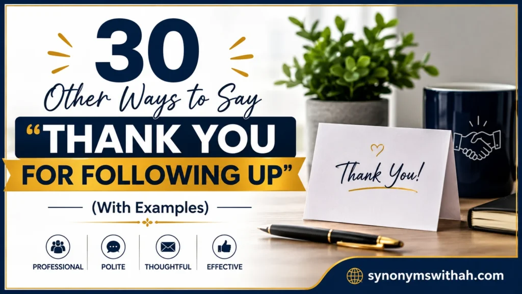 Other Ways to Say “Thank You for Following Up”
