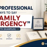 Professional Ways to Say “Family Emergency”