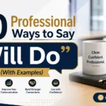 Professional Ways to Say "Will Do"
